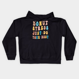 Funny Test Day Donut Stress Teacher Testing Day Do Your Best Kids Hoodie